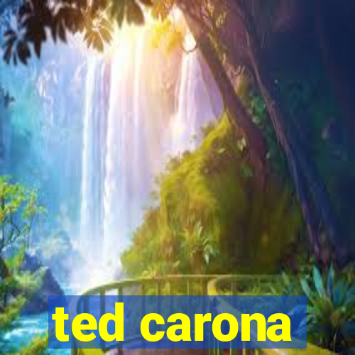 ted carona